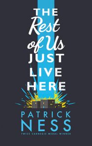 Book cover of The Rest of Us Just Live Here by Patrick Ness